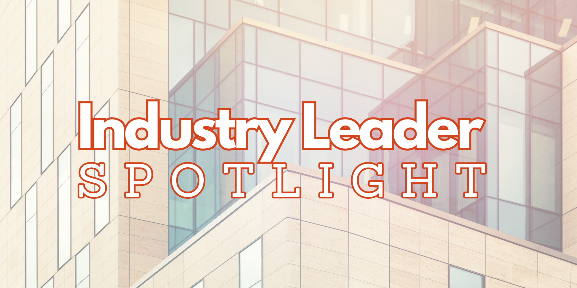 Industry Leader Spotlight Header